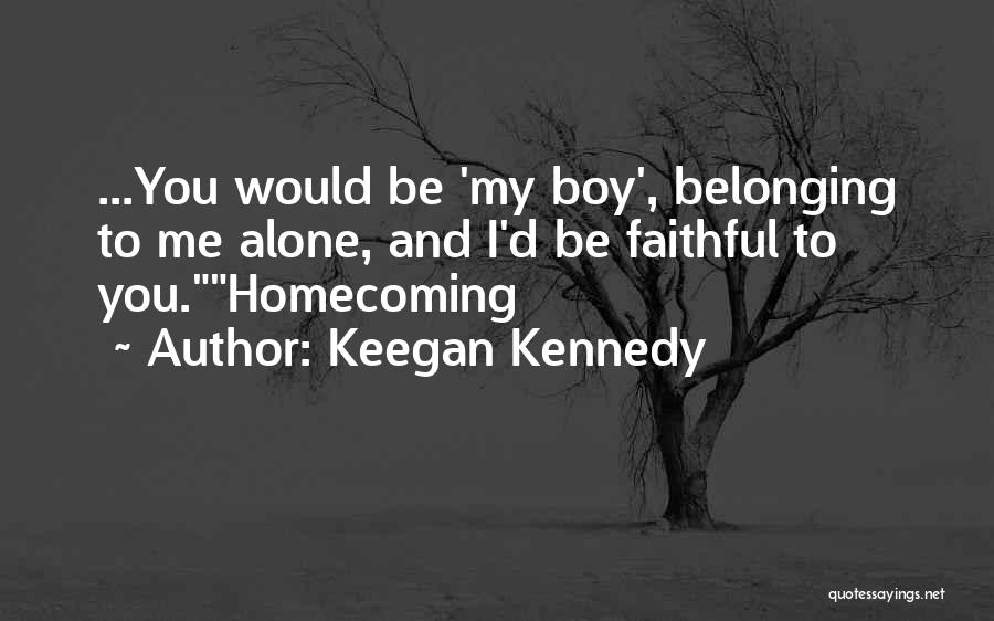 Keegan Kennedy Quotes 923014