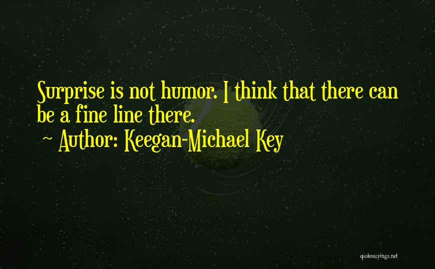 Keegan-Michael Key Quotes 324729