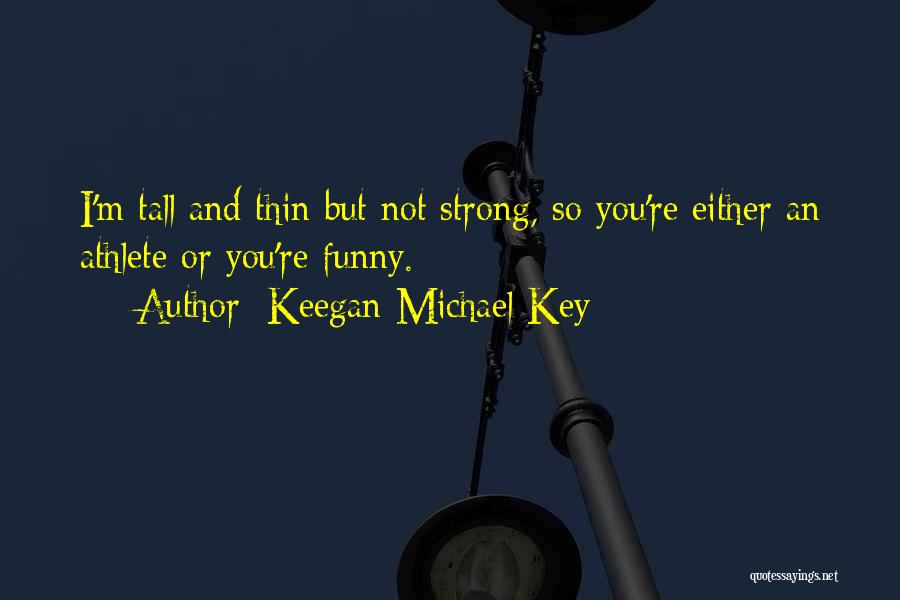 Keegan-Michael Key Quotes 634255