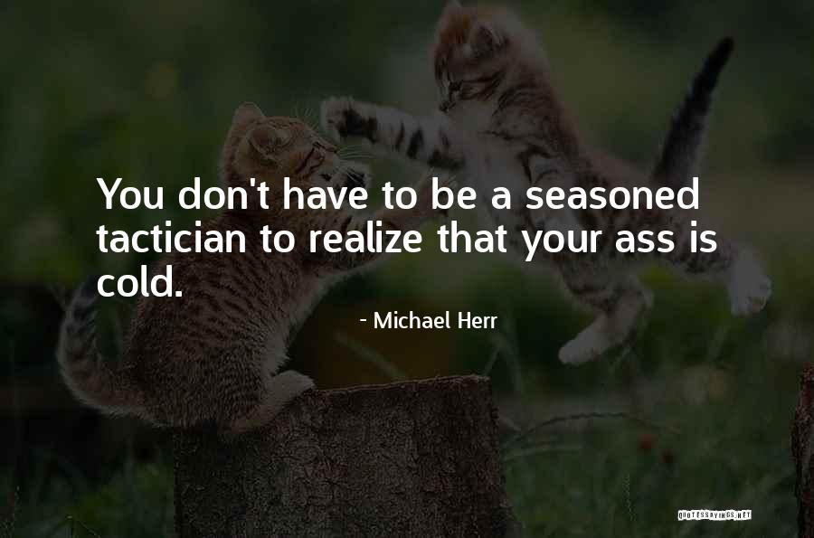 Keelhauled Podcast Quotes By Michael Herr Keelhauled Podcast Quotes By Michael Herr