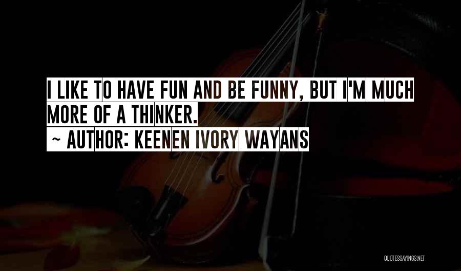 Keenen Ivory Wayans Quotes 2192531