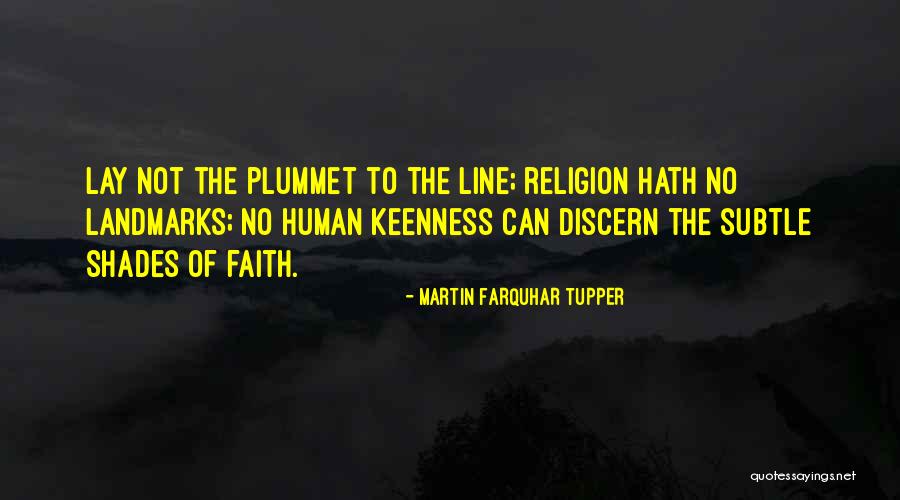 Keenness Quotes By Martin Farquhar Tupper