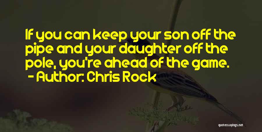 Keep Ahead Of The Game Quotes By Chris Rock
