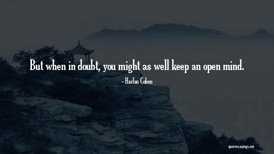 Keep An Open Mine Quotes By Harlan Coben