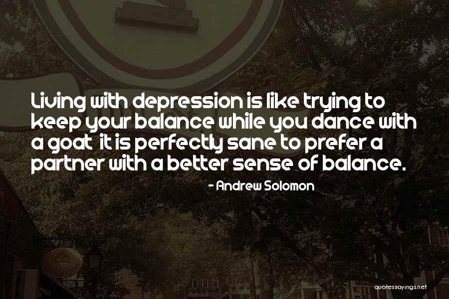 Keep Balance Quotes By Andrew Solomon