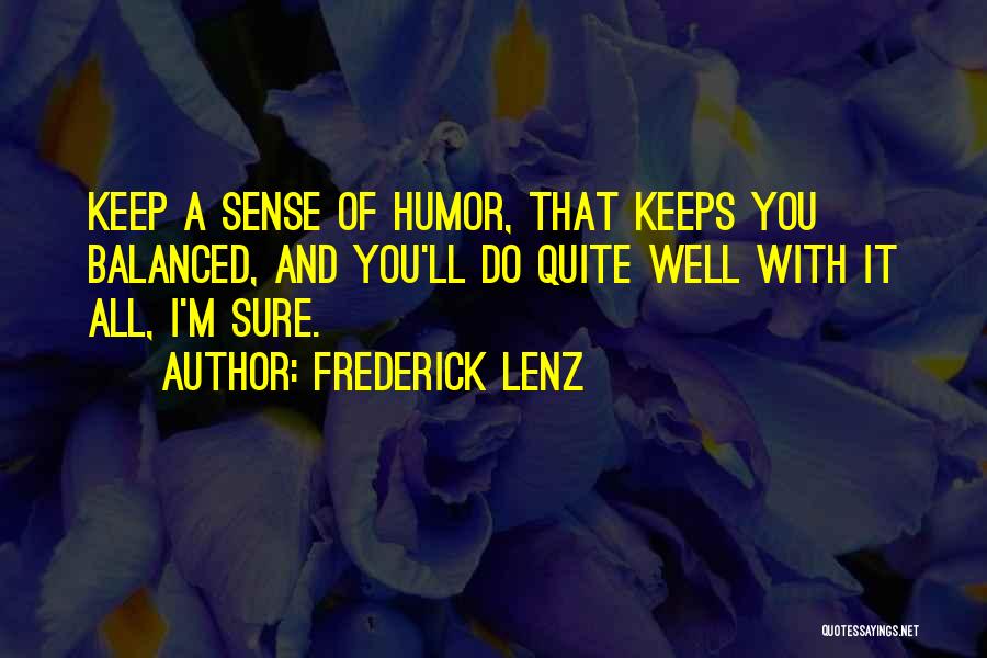 Keep Balance Quotes By Frederick Lenz