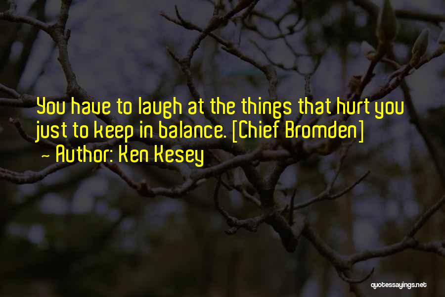 Keep Balance Quotes By Ken Kesey