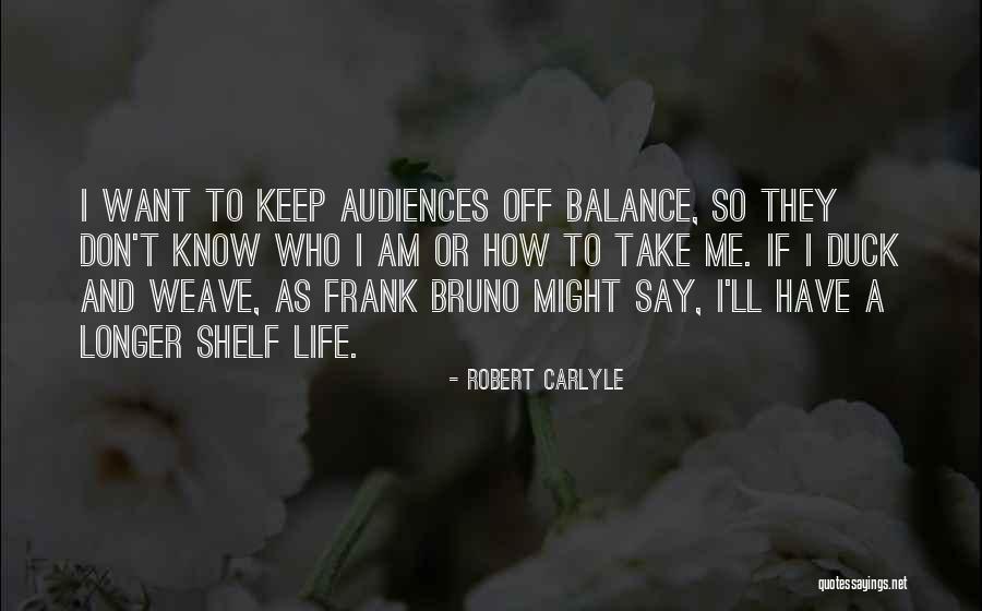 Keep Balance Quotes By Robert Carlyle