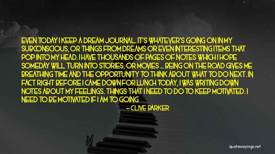 Keep Being Motivated Quotes By Clive Barker Keep Being Motivated Quotes By Clive Barker