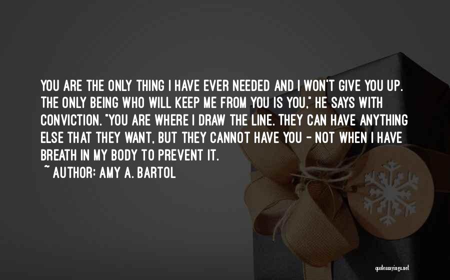 Keep Being You Quotes By Amy A. Bartol Keep Being You Quotes By Amy A. Bartol