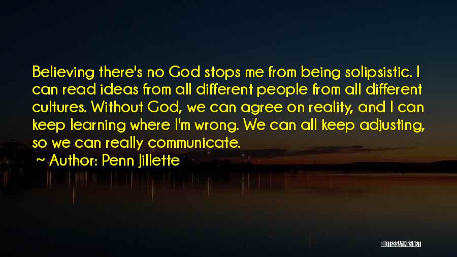 Keep Believing In God Quotes By Penn Jillette