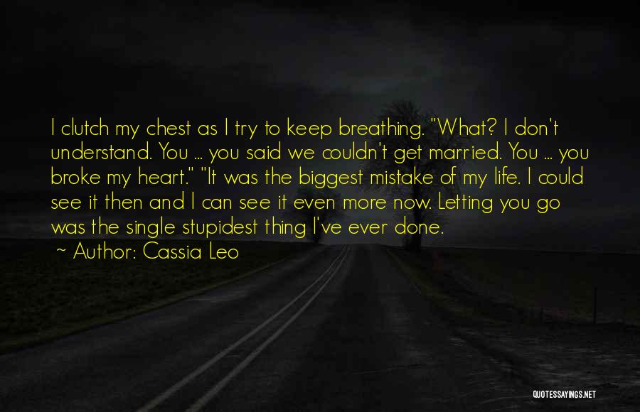 Keep Breathing Quotes By Cassia Leo