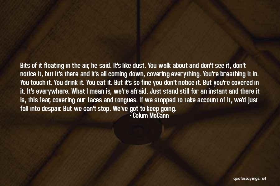 Keep Breathing Quotes By Colum McCann