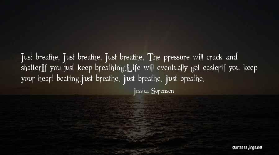 Keep Breathing Quotes By Jessica Sorensen