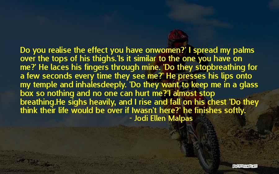Keep Breathing Quotes By Jodi Ellen Malpas Keep Breathing Quotes By Jodi Ellen Malpas