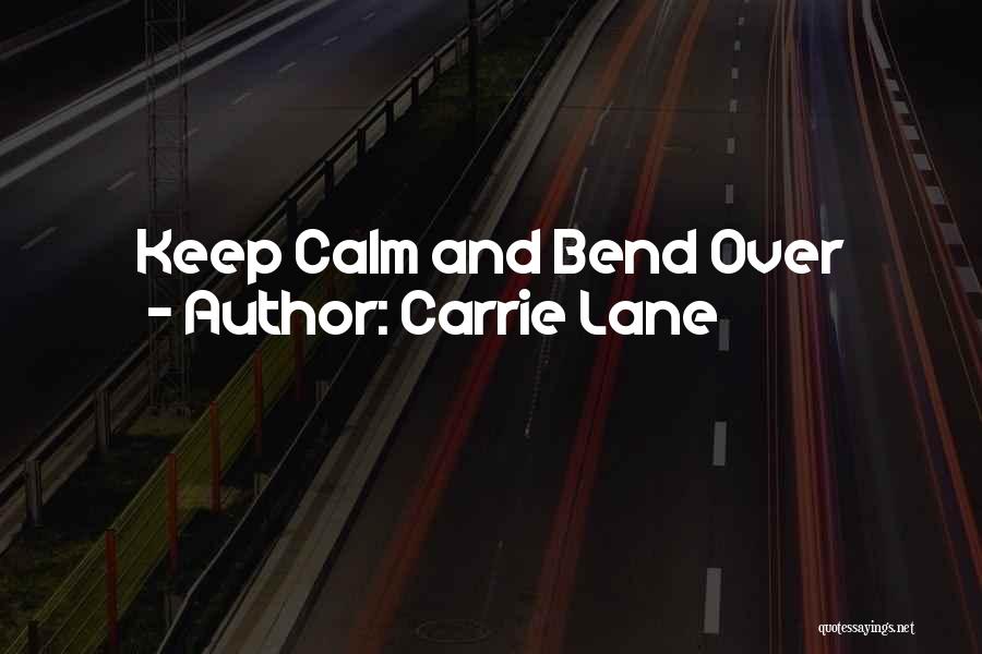 Keep Calm Quotes By Carrie Lane