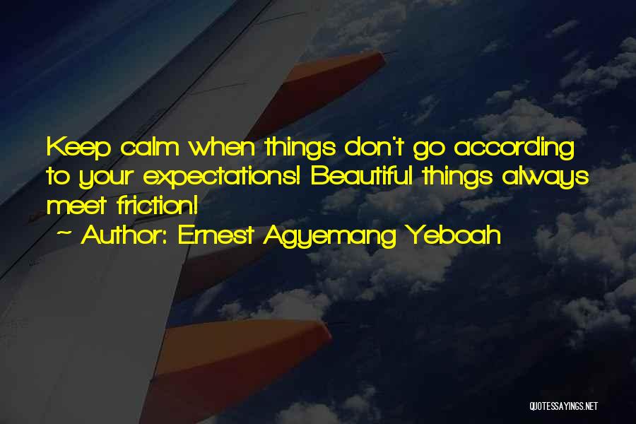 Keep Calm Quotes By Ernest Agyemang Yeboah