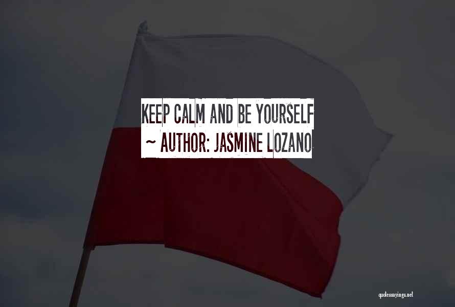 Keep Calm Quotes By Jasmine Lozano