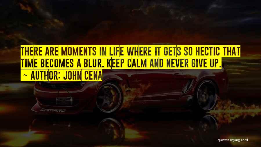 Keep Calm Quotes By John Cena