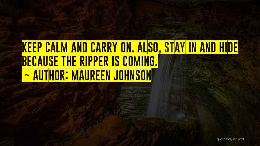Keep Calm Quotes By Maureen Johnson