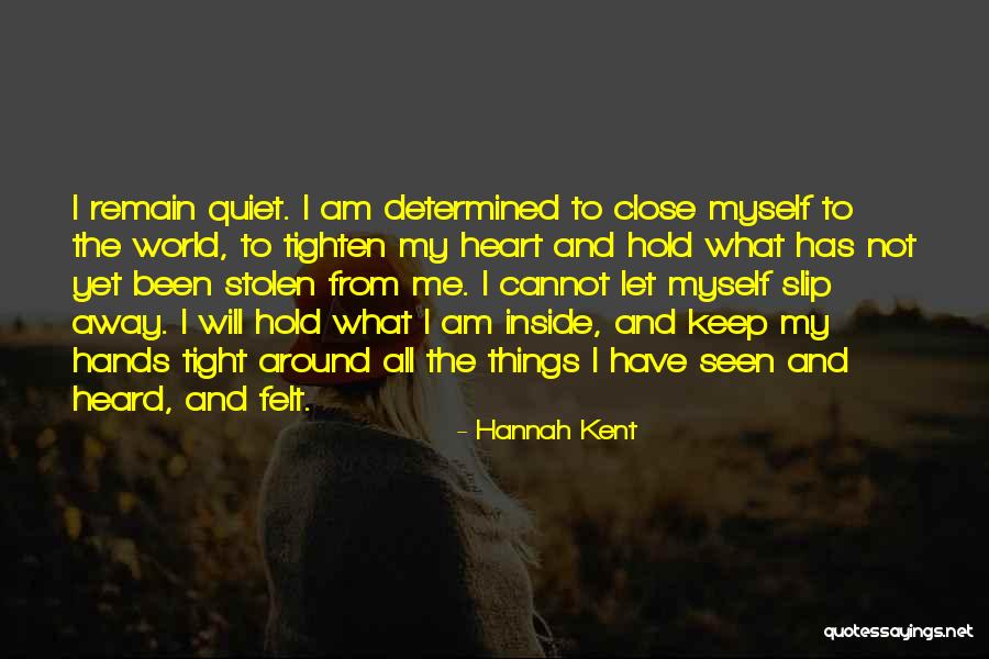 Keep Close To Your Heart Quotes By Hannah Kent