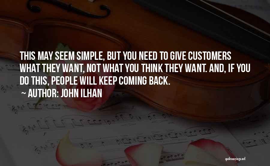 Keep Coming Back To You Quotes By John Ilhan