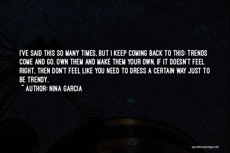 Keep Coming Back To You Quotes By Nina Garcia