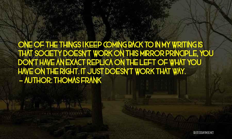 Keep Coming Back To You Quotes By Thomas Frank