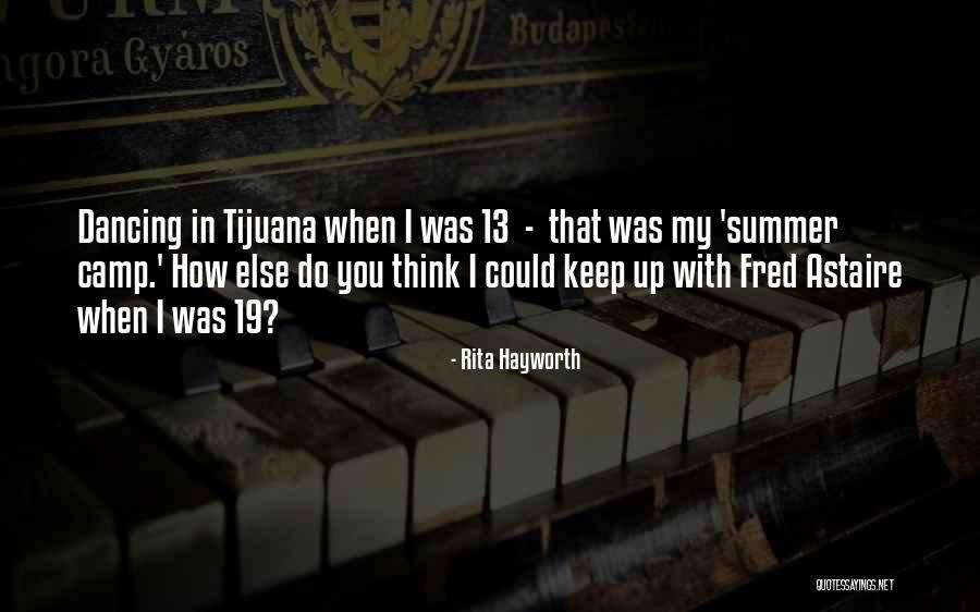 Keep Dancing Quotes By Rita Hayworth Keep Dancing Quotes By Rita Hayworth