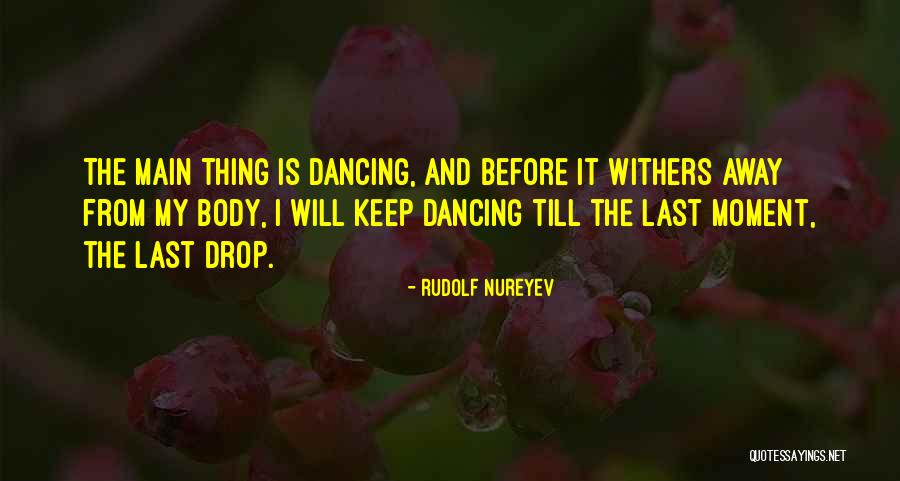 Keep Dancing Quotes By Rudolf Nureyev Keep Dancing Quotes By Rudolf Nureyev