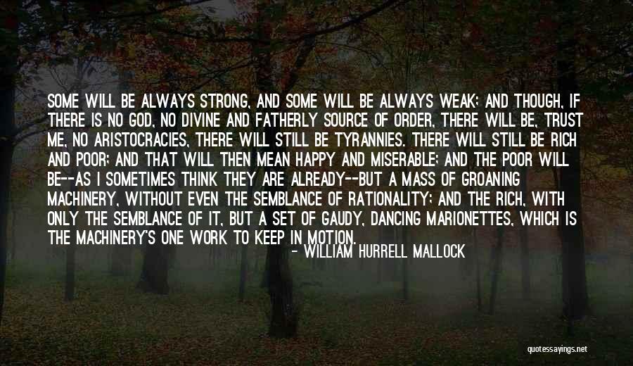 Keep Dancing Quotes By William Hurrell Mallock Keep Dancing Quotes By William Hurrell Mallock