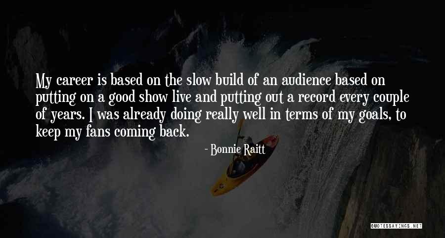 Keep Doing Good Quotes By Bonnie Raitt