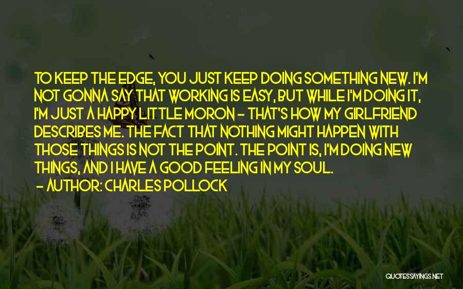 Keep Doing Good Quotes By Charles Pollock