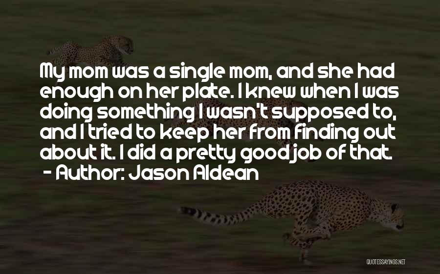 Keep Doing Good Quotes By Jason Aldean