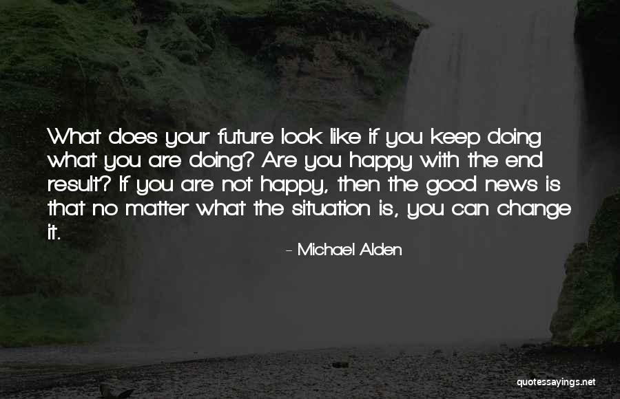 Keep Doing Good Quotes By Michael Alden