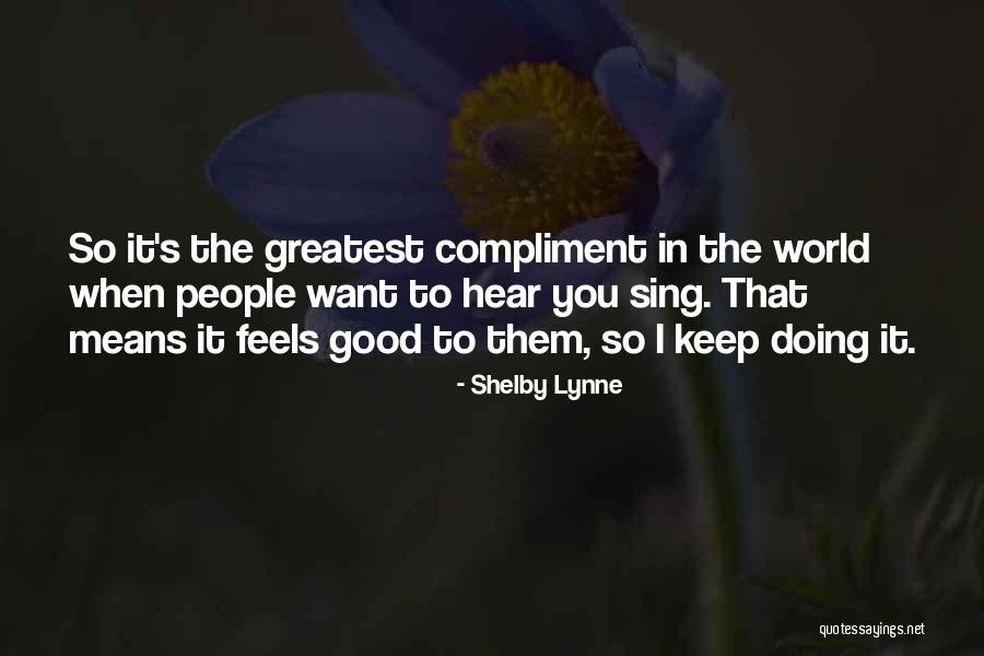 Keep Doing Good Quotes By Shelby Lynne