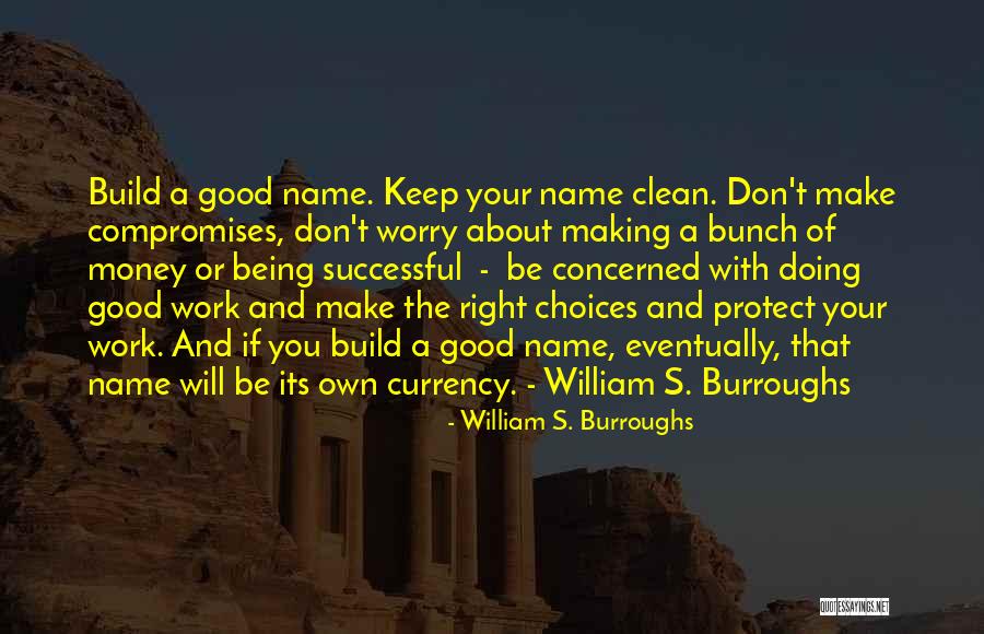 Keep Doing Good Quotes By William S. Burroughs