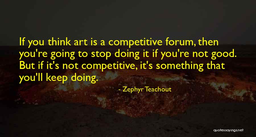 Keep Doing Good Quotes By Zephyr Teachout