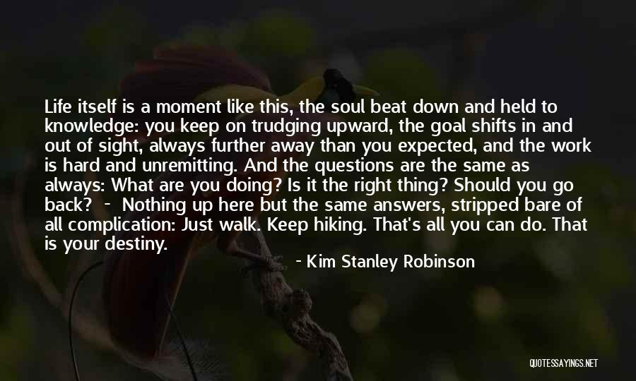 Keep Doing The Right Thing Quotes By Kim Stanley Robinson Keep Doing The Right Thing Quotes By Kim Stanley Robinson