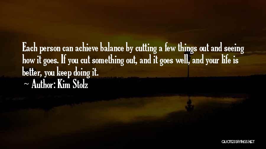 Keep Doing Well Quotes By Kim Stolz