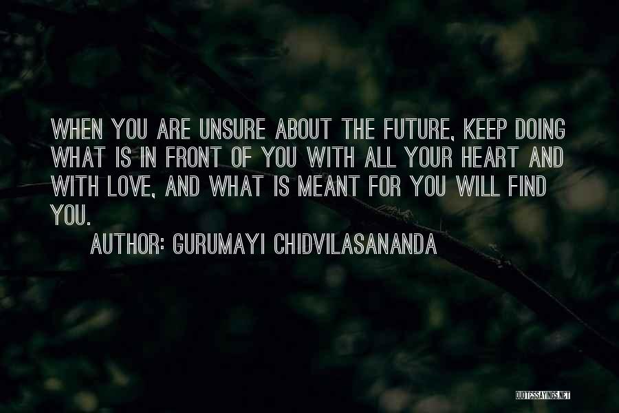 Keep Doing What You Love Quotes By Gurumayi Chidvilasananda