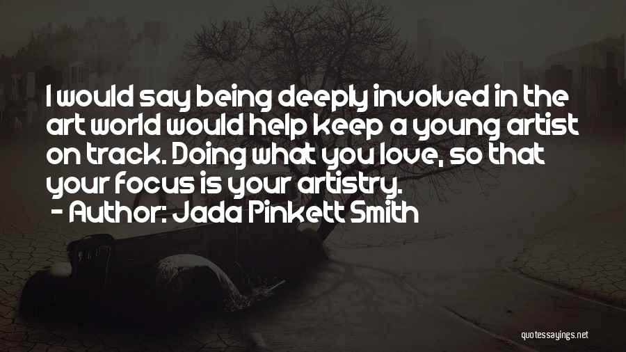 Keep Doing What You Love Quotes By Jada Pinkett Smith