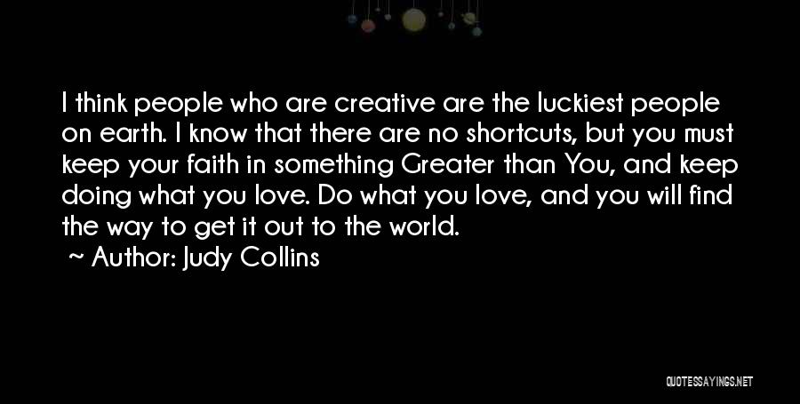 Keep Doing What You Love Quotes By Judy Collins