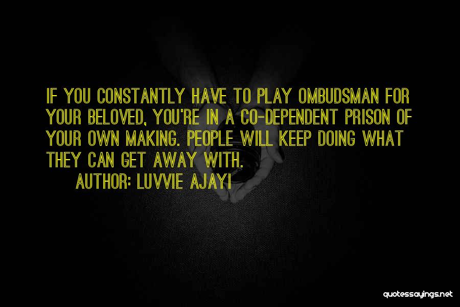 Keep Doing What You're Doing Quotes By Luvvie Ajayi