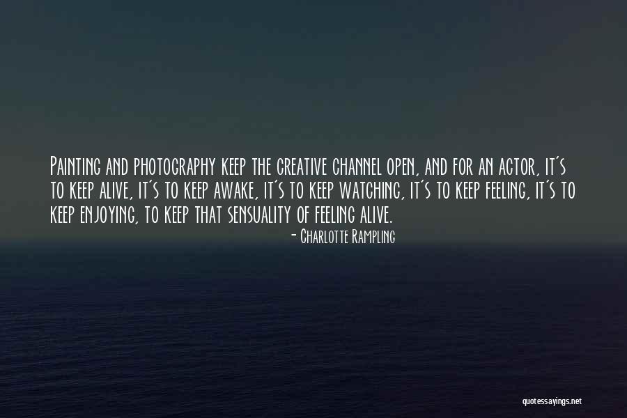 Keep Enjoying Quotes By Charlotte Rampling Keep Enjoying Quotes By Charlotte Rampling