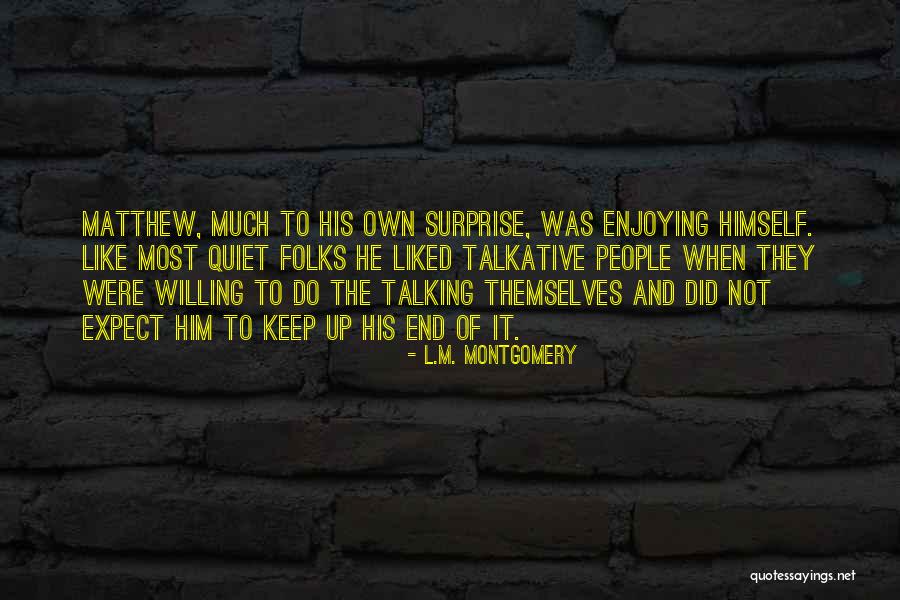 Keep Enjoying Quotes By L.M. Montgomery Keep Enjoying Quotes By L.M. Montgomery