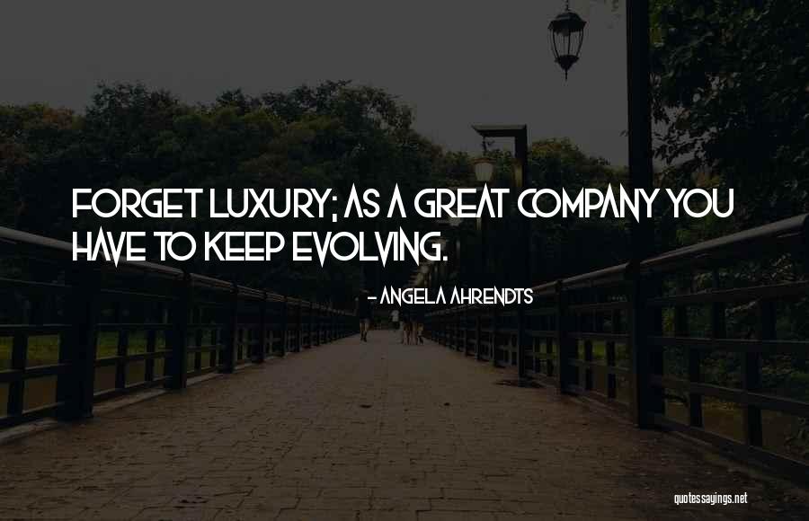 Keep Evolving Quotes By Angela Ahrendts Keep Evolving Quotes By Angela Ahrendts