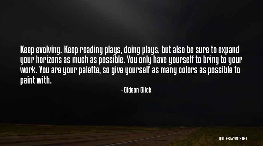 Keep Evolving Quotes By Gideon Glick Keep Evolving Quotes By Gideon Glick