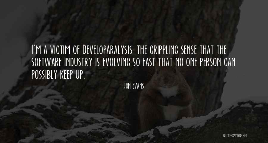 Keep Evolving Quotes By Jon Evans Keep Evolving Quotes By Jon Evans