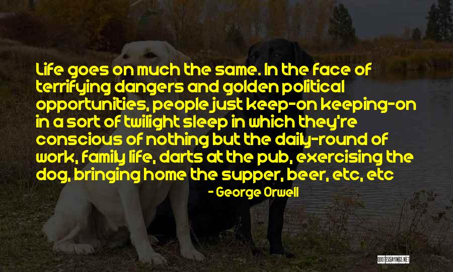 Keep Exercising Quotes By George Orwell Keep Exercising Quotes By George Orwell